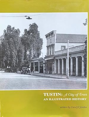 Tustin: A City Of Trees: An Illustrated History