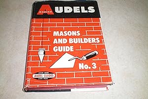 AUDELS MASONS AND BUILDERS GUIDE #3 For Bricklayers-Stone Masons-Cement Workers-Plasterers-And Ti...