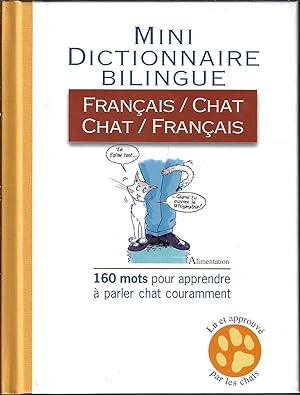 Mini dictionnaire bilingue Français / Chat - Chat / Français, 160 mots pour apprendre à parler ch...