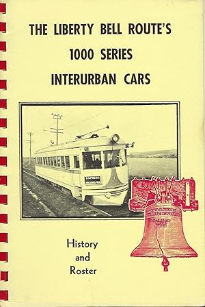 THE LIBERTY BELL ROUTE'S 1000 SERIES INTERURBAN CARS
