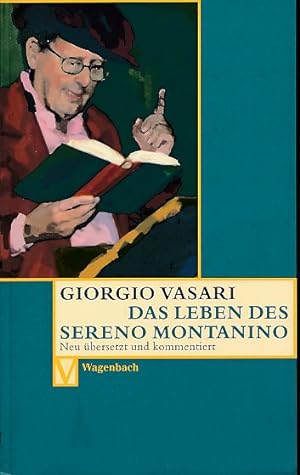 Das Leben des Sereno Montanino. Übersetzt von Julie August und Doreen Engel kommentiert von Hans ...