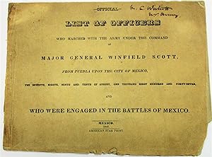 OFFICIAL LIST OF OFFICERS WHO MARCHED WITH THE ARMY UNDER THE COMMAND OF MAJOR GENERAL WINFIELD S...