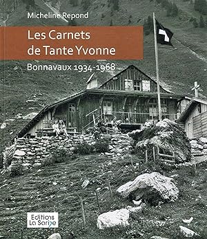 LES CARNETS DE TANTE YVONNE. Bonnavaux 1934-1968