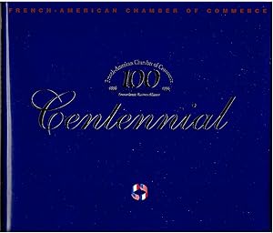 The French-American Chamber of Commerce 100 - Centennial (1896-1996)
