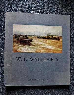 William Lionel Wyllie an Exhibition of His paintings, drawings, watercolours and Etchings 22nd No...