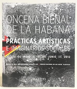 Oncena Bienal De La Habana : Practicas Artisticas e Imaginarios Sociales