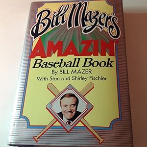Bill Mazer's Amazin Baseball Book -Signed and warmly inscribed