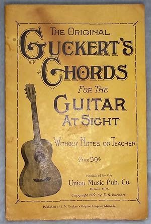 The Original Guckert's Chords for the Guitar at Sight, Without Notes or Teacher
