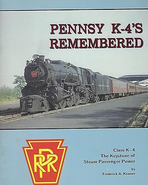 PENNSY K-4'S REMEMBERED: CLASS K-4, THE KEYSTONE OF STEAM PASSENGER POWER