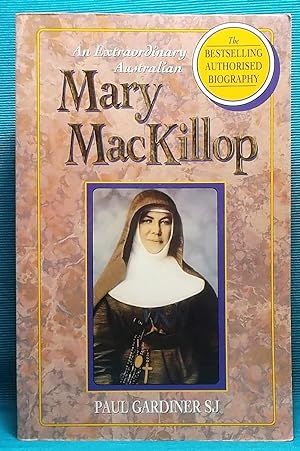 An Extraordinary Australian: Mary MacKillop : The Authorised Biography
