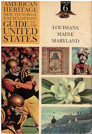 American Heritage New Pictorial Encyclopedic Guide to the United States, Vol. 6 Louisiana, Maine,...