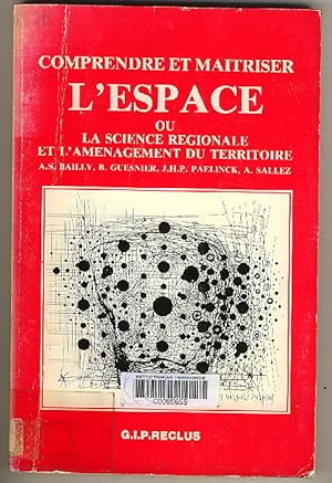 Comprendre et maitriser l'Espace : ou la science regionale et l'amenagement du territoire