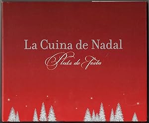 LA CUINA DE NADAL - PLATS DE FESTA - ILUSTRADO - EN CATALAN