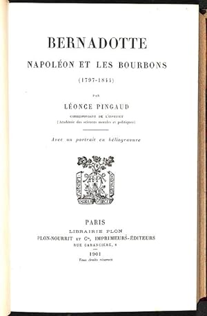 Bernadotte, Napoléon et les Bourbons (1797-1844)