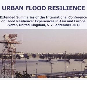 Urban Flood Resilience: Extend Summaries of the International Conference on Flood Resilience: Exp...