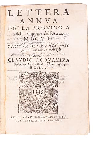 Lettera annua della Provincia delle Filippine dell' anno M.DC.VIII.Rome, Bartolomeo Zanetti, 1611...