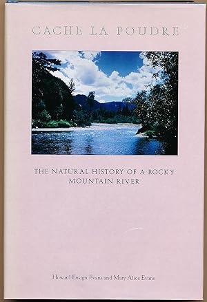 Cache la Poudre: The Natural History of a Rocky Mountain River