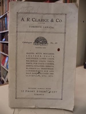 A. R. Clarke & Co. Catalogue No. 25 : Gloves, Mitts, Moccasins, Leather Coats, Sheepskin - Lined ...