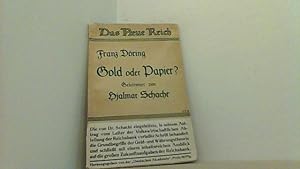 Gold oder Papier? Mit Geleitwort von Hjalmar Schacht. (Das Neue Reich).