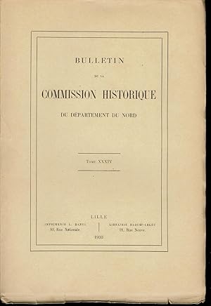 Bulletin de la Commission Historique du Département du Nord. Tome XXXIV. 1933.