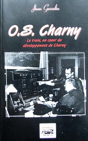 O.S. Charny. Le train, au coeur du développement de Charny