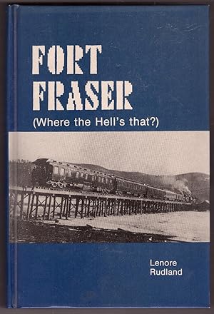 Fort Fraser (Where the Hell's that?)