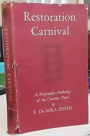 Restoration Carnival : A Biography-Anthology of the Courtier Poets
