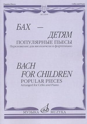 Ba?h - for children. Popular pieces. Arr. for cello & piano
