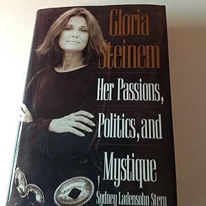 Gloria Steinem:Her Passions, Politics, and Mystique-Signed and inscribed