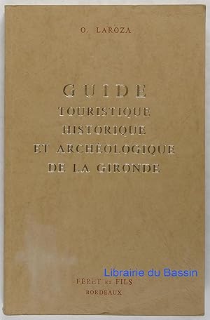 Guide touristique historique et archéologique de la Gironde