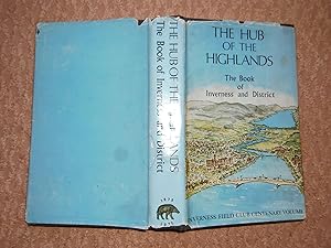 The Hub of the Highlands: The Book of Inverness and District