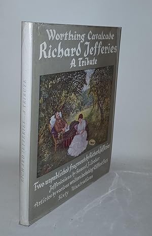 RICHARD JEFFERIES A Tribute by Various Writers Worthing Cavalcade