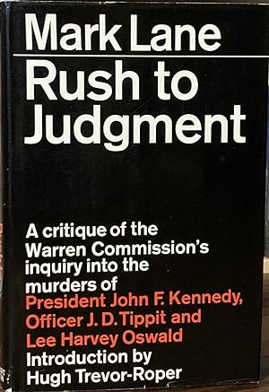 Rush to Judgment: A Critique of the Warren Commission's Inquiry into the Murders of President Joh...