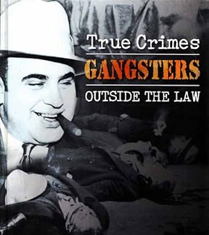 True Crime: Gangsters Outside the Law
