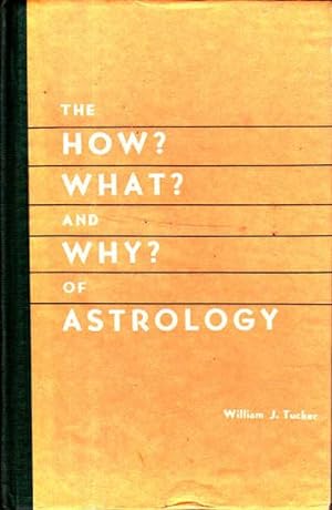 The How  What  And Why  Of Astrology: A Work for Beginners