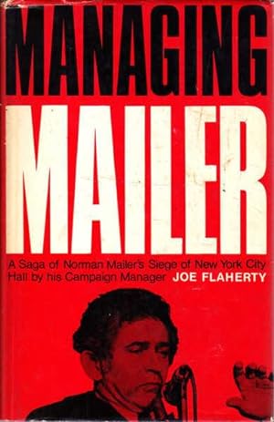 Managing Mailer: A Saga of Normal Mailer's Siege of New York City