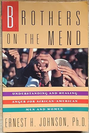 Brothers on the Mend: Understanding and Healing Anger for African-American Men and Women