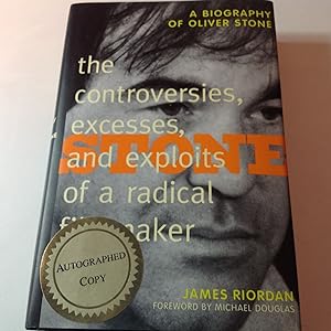 Stone -Signed The controversies, excesses,and exploits of a radical filmmaker