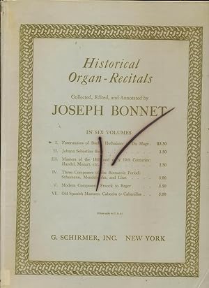 HISTORICAL ORGAN-RECITALS I. FORERUNNERS OF BACH: HOFHAIMER TO DU MAGE