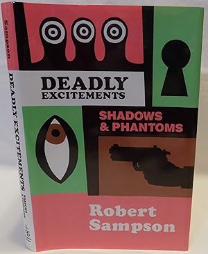 Deadly Excitements: Shadows and Phantoms