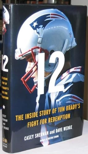 12: The Inside Story of Tom Brady's Fight for Redemption