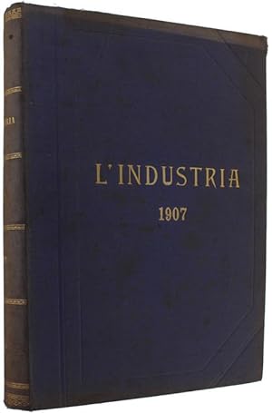 L'INDUSTRIA. Rivista Tecnica ed Economica Illustrata. Volume XXI - Anno 1907. ANNATA COMPLETA IN ...