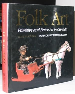 Folk Art : Primitive and Naïve Art in Canada