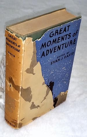 Great Moments of Adventure: The Dramatic Records of Nineteen Gallant Gentlemen