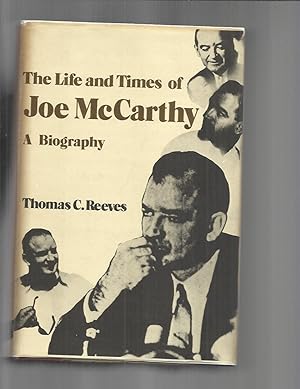 THE LIFE AND TIMES OF JOE McCARTHY: A Biography