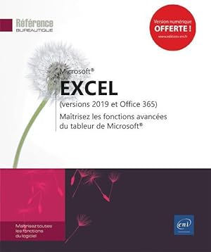 Excel (versions 2019 et Office 365) ; maîtrisez les fonctions avancées du tableur de Microsoft