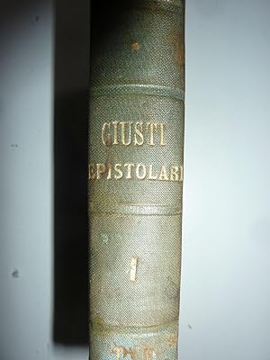 EPISTOLARIO DI GIUSEPPE GIUSTI ORDINATO DA GIOVANNI FRASSI Volume Primo