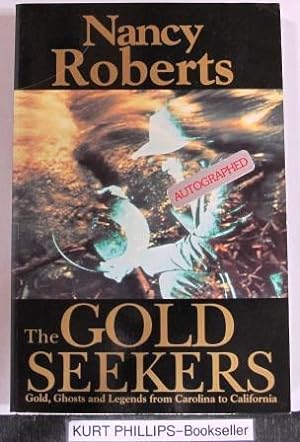 The Gold Seekers: Gold, Ghosts, and Legends from Carolina to California (Signed Copy)