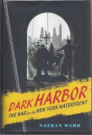 Dark Harbor: The War for the New York Waterfront