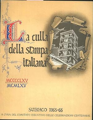 La culla della stampa italiana. V centenario della nascita della stampa italiana a Subiaco 1465-1965